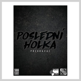 Poslední holka: Přehrávač